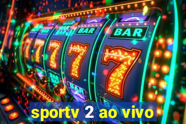 sportv 2 ao vivo